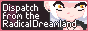Dispatch from the RadicalDreamland
